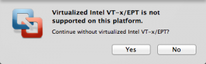 Virtualized Intel VPT-X/EPT is not supported on this platform.